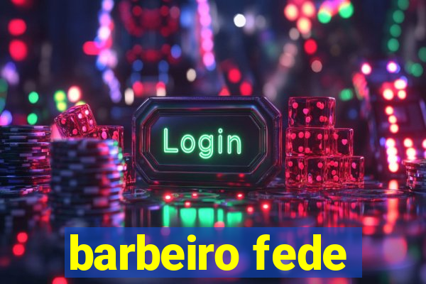 barbeiro fede